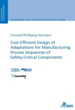 Cost-Efficient Design of Adaptations for Manufacturing Process Sequences of Safety-Critical Components