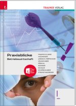 Praxisblicke - Betriebswirtschaft I HAK + TRAUNER-DigiBox