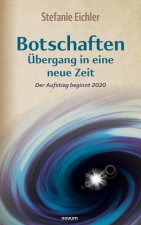 Botschaften - UEbergang in eine neue Zeit