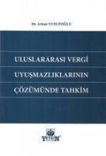 Uluslararasi Vergi Uyusmazliklarinin Cözümünde Tahkim