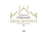 Kubbelerin Gölgesinde Islam Sehirleri