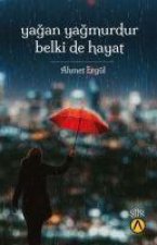 Yagan Yagmurdur Belki de Hayat