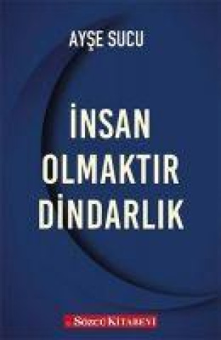 Insan Olmaktir Dindarlik