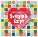 Sevgiyle Boya - Büyüklere Boyama Kitabi
