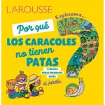 ?Por Qué Los Caracoles No Tienen Patas?: Y Muchas Otras Preguntas Sobre El Jardín