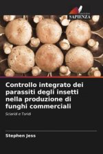 Controllo integrato dei parassiti degli insetti nella produzione di funghi commerciali