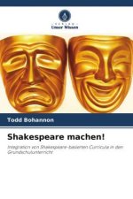 Shakespeare machen!
