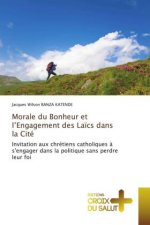 Morale du Bonheur et l'Engagement des Laics dans la Cite