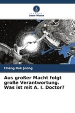 Aus großer Macht folgt große Verantwortung. Was ist mit A. I. Doctor?