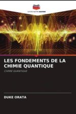 LES FONDEMENTS DE LA CHIMIE QUANTIQUE