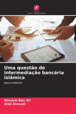 Uma quest?o de intermediaç?o bancária islâmica
