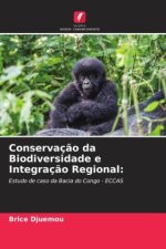 Conservaç?o da Biodiversidade e Integraç?o Regional: