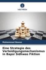 Eine Strategie des Verteidigungsmechanismus in Bapsi Sidhwas Fiktion