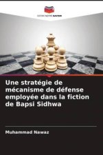 Une stratégie de mécanisme de défense employée dans la fiction de Bapsi Sidhwa