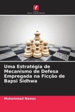 Uma Estratégia de Mecanismo de Defesa Empregada na Ficç?o de Bapsi Sidhwa