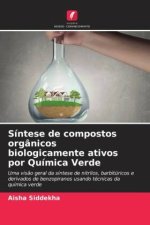 Síntese de compostos orgânicos biologicamente ativos por Química Verde