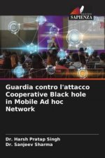 Guardia contro l'attacco Cooperative Black hole in Mobile Ad hoc Network