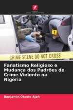 Fanatismo Religioso e Mudança dos Padr?es de Crime Violento na Nigéria