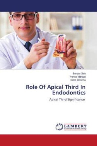 Role Of Apical Third In Endodontics (Panna Mangat,Neha Sharma)(Brožovaná)