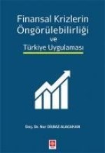 Finansal Krizlerin Öngörülebilirligi ve Türkiye Uygulamasi
