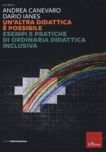 altra didattica è possibile. Esempi e pratiche di ordinaria didattica inclusiva