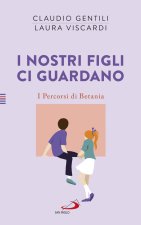 nostri figli ci guardano. I percorsi di Betania