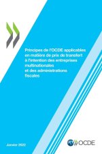 Principes de l'OCDE applicables en matiere de prix de transfert a l'intention des entreprises multinationales et des administrations fiscales 2022