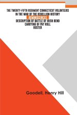 Twenty-fifth Regiment Connecticut Volunteers in the War of the Rebellion History, Reminiscences, Description of Battle of Irish Bend, Carrying of Pay