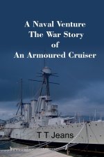 Naval Venture The War Story of an Armoured Cruiser