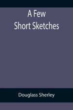 Few Short Sketches