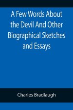 Few Words About the Devil And Other Biographical Sketches and Essays