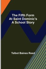 Fifth Form at Saint Dominic's A School Story