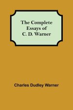 Complete Essays of C. D. Warner