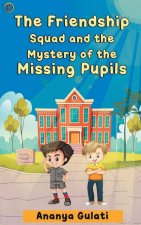 Friendship Squad and the Mystery of the Missing Pupils