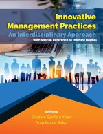 Innovative Management Practices-An Interdisciplinary Approach with special reference to the New Normal