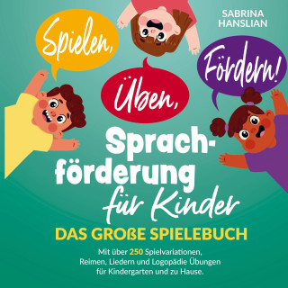 Spielen, Üben, Fördern! Sprachförderung für Kinder.