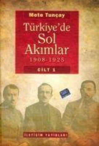 Türkiyede Sol Akimlar 1908-1925 Cilt 1
