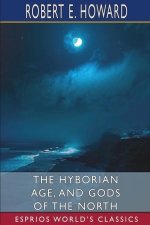 Hyborian Age, and Gods of the North (Esprios Classics)