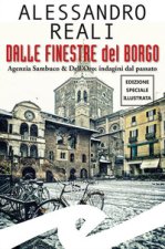 Dalle finestre del borgo. Agenzia Sambuco & Dell'Oro: indagini dal passato
