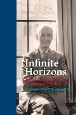 INFINITE HORIZONS: THE LIFE AND TIMES OF