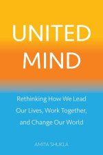 UNITED MIND: RETHINKING HOW WE LEAD OUR