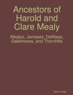 ANCESTORS OF HAROLD AND CLARE MEALY