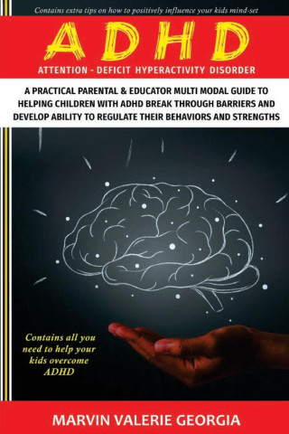 ADHD: A PRACTICAL PARENTAL   EDUCATOR MU