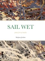 SAIL WET: POEMS FOR MY BEACHES