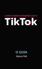 COMO GANHAR DINHEIRO COM O TIK TOK: O GU