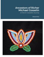 ANCESTORS OF RICHER MICHAEL GOSSELIN: A
