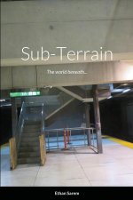 SUB-TERRAIN: THE WORLD BENEATH...