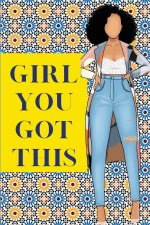 YOU GOT THIS GIRL