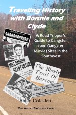 TRAVELING HISTORY WITH BONNIE AND CLYDE: