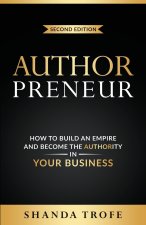 AUTHORPRENEUR: HOW TO BUILD AN EMPIRE AN